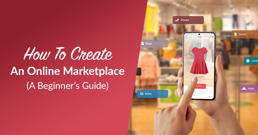 How To Create An Online Marketplace: A Beginner's Guide