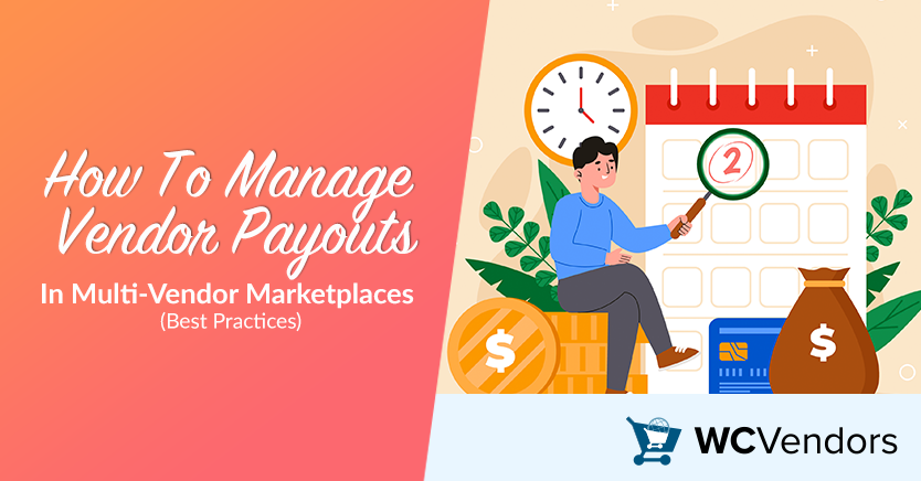 How To Manage Vendor Payouts In Multi-Vendor Marketplaces (Best Practices)