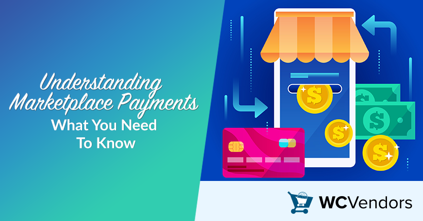 Understanding Marketplace Payments: What You Need To Know