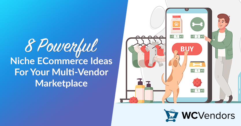 8 Powerful Niche ECommerce Ideas For Your Multi-Vendor Marketplace in 2024