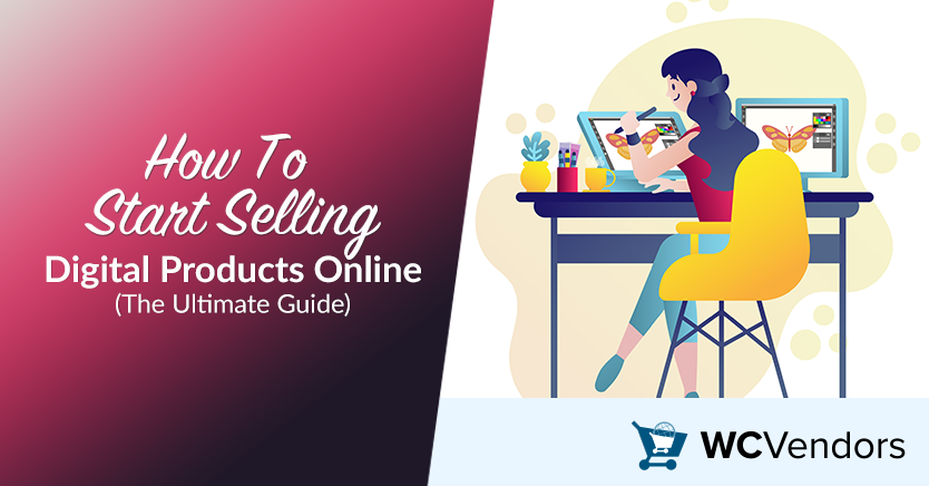 How To Start Selling Digital Products Online (The Ultimate Guide)