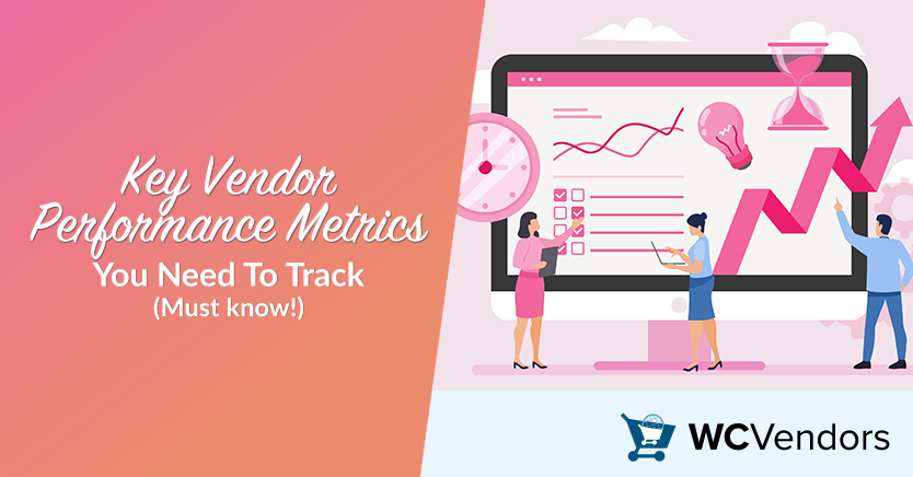 Key Vendor Performance Metrics You Need To Track