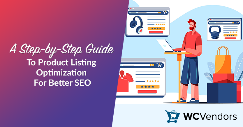 A Step-by-Step Guide To Product Listing Optimization For Better SEO