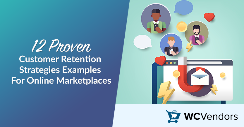 12 Proven Customer Retention Strategies Examples For Online Marketplaces