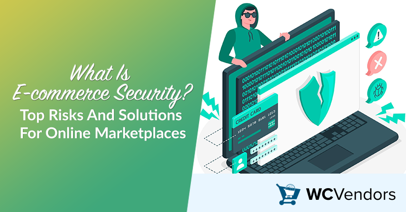 What Is E-commerce Security? Top Risks And Solutions For Online Marketplaces