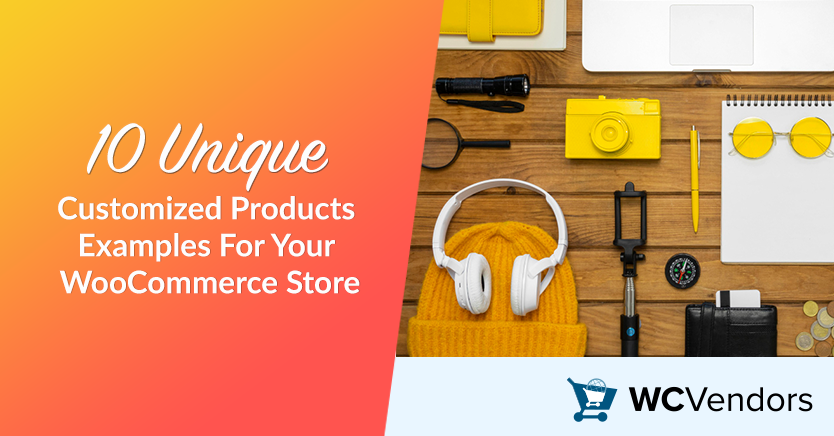 10 Unique Customized Products Examples For Your WooCommerce Store