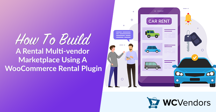 How To Build A Rental Multi-vendor Marketplace Using A WooCommerce Rental Plugin