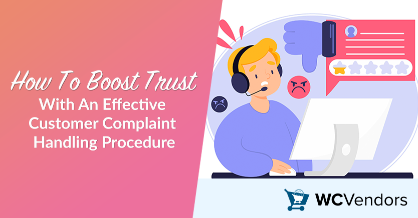 How To Boost Trust With An Effective Customer Complaint Handling Procedure