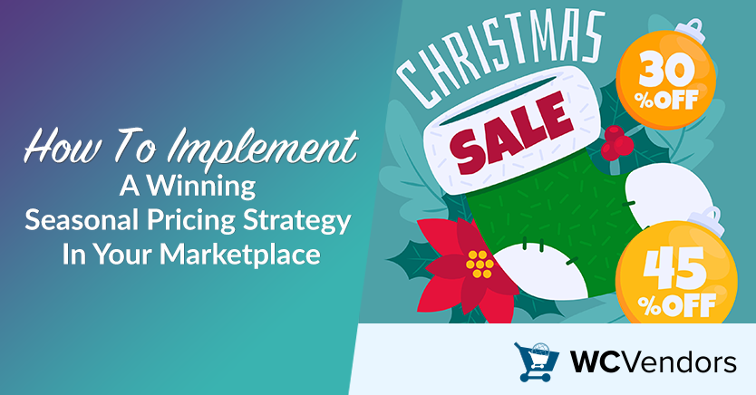 How To Implement A Winning Seasonal Pricing Strategy In Your Marketplace