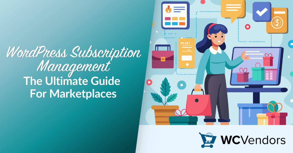 WordPress Subscription Management: The Ultimate Guide For Marketplaces