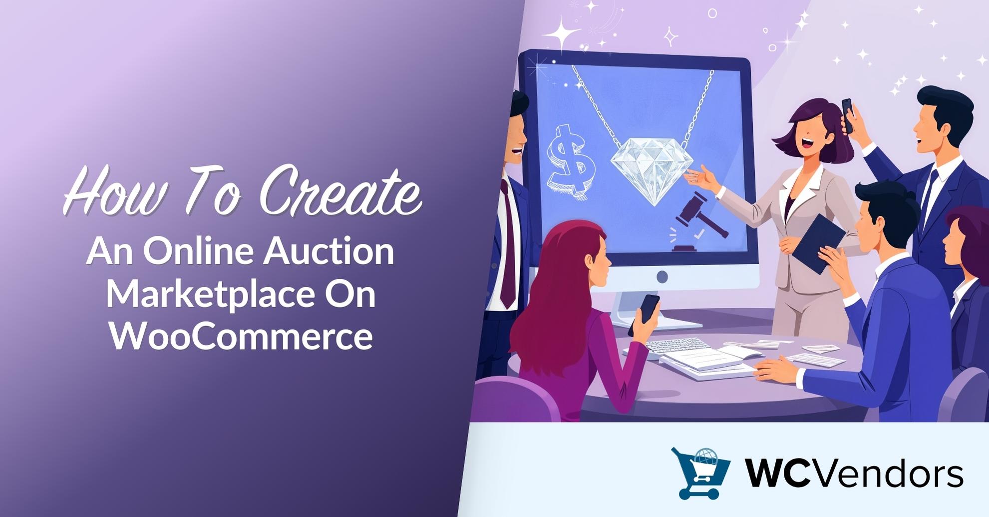 How To Create An Online Auction Marketplace On WooCommerce