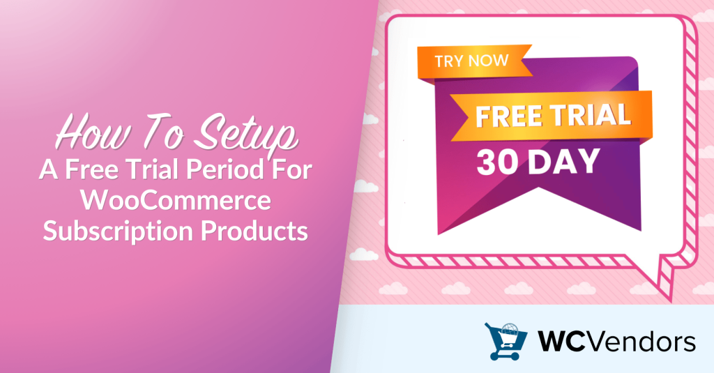 How To Setup A Free Trial Period For WooCommerce Subscription Products