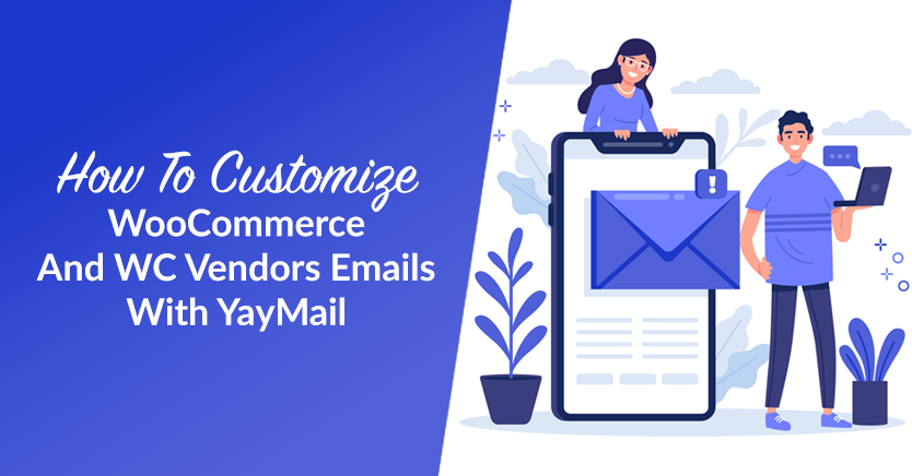 How to Customize WooCommerce and WC Vendors Emails with YayMail